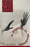 Tai Chi Chuan: a alquimia do movimento Tai Chi Chuan: a alquimia do movimento