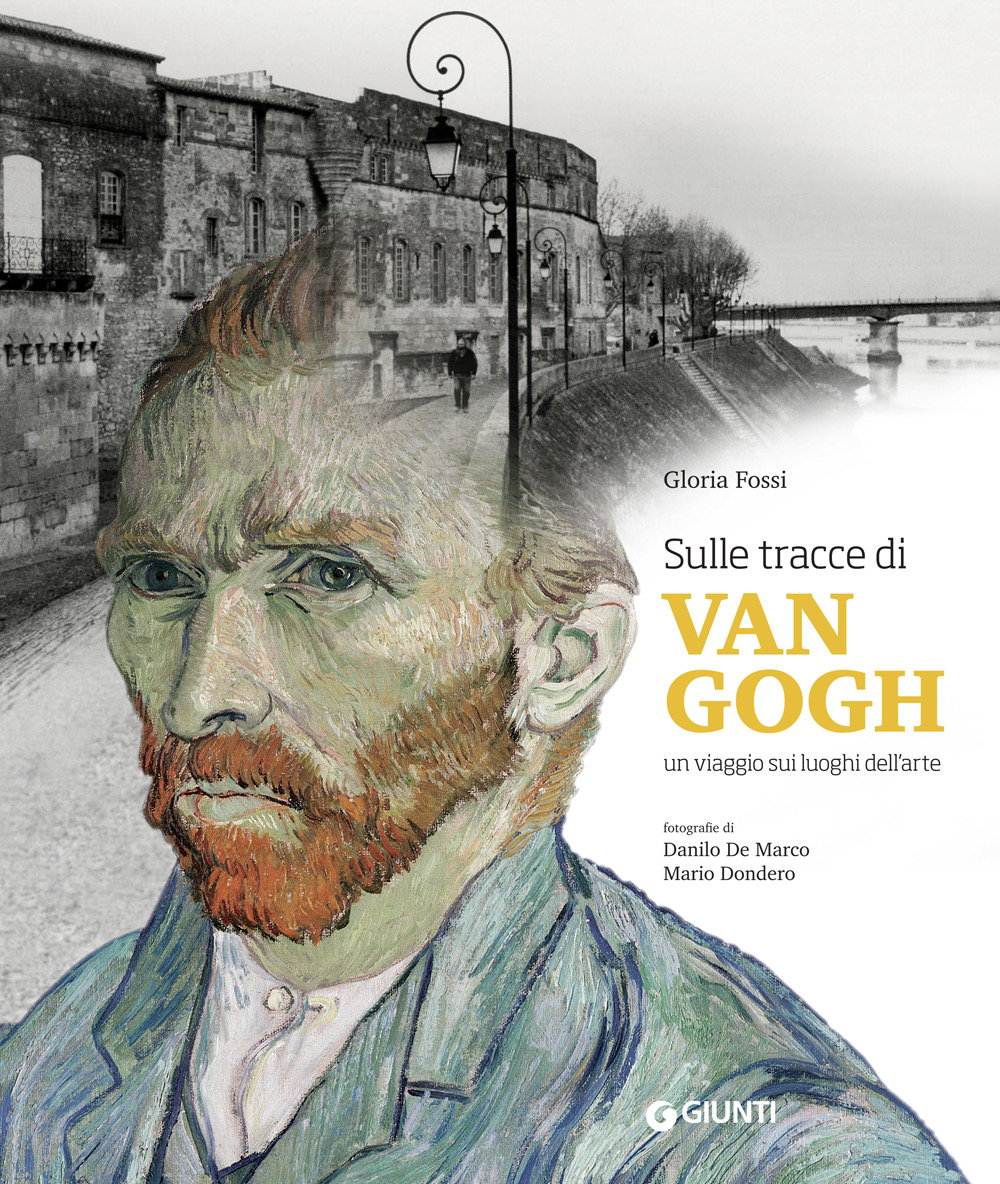 Sulle tracce di Van Gogh. Un viaggio sui luoghi dell’arte