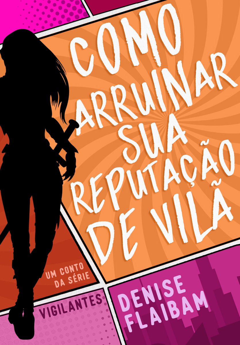Como arruinar sua reputação de vilã (Vigilantes, #2)