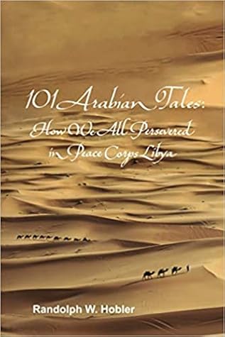 101 Arabian Tales: How We All Persevered in Peace Corps Libya