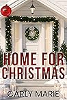 Home for Christmas by Carly Marie Home for Christmas by Carly Marie