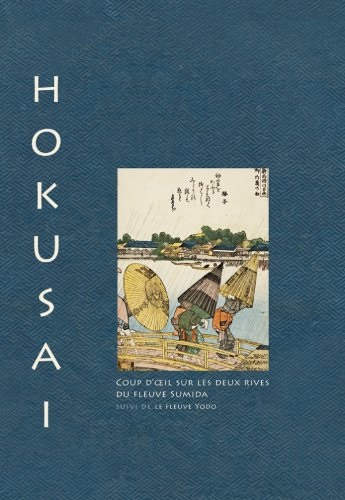 Hokusai. Coup d'Oeil Sur Les Deux Rives de la Rivière Sumida Suivi de la Rivière Yodo (Paperback)