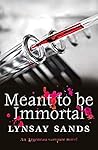 Meant to Be Immortal