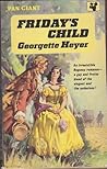Friday's Child by Georgette Heyer Friday's Child by Georgette Heyer