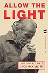 Allow the Light: The Lost Poems of Jack McCarthy Allow the Light: The Lost Poems of Jack McCarthy