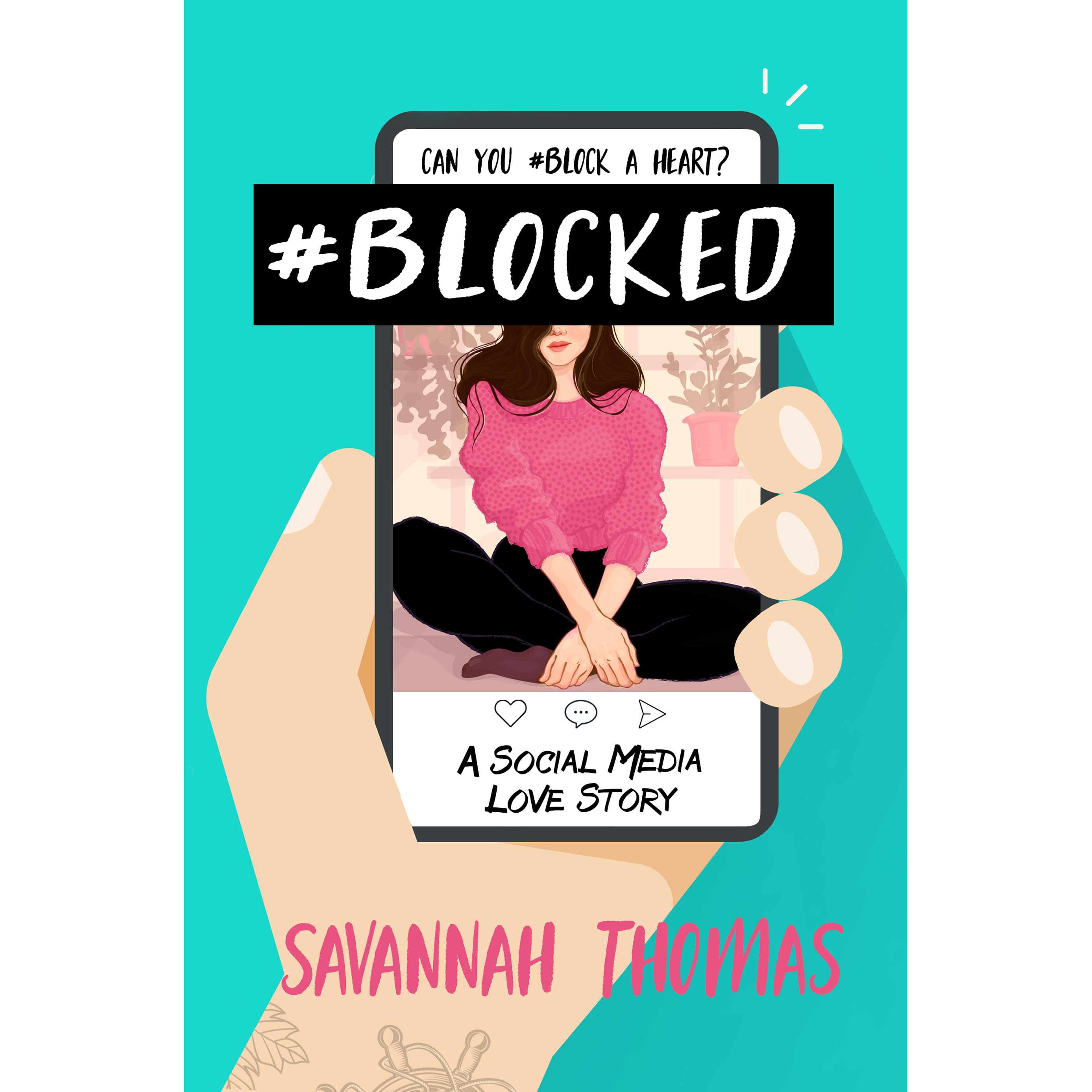 Blocked (A Social Media Love Story, #1) by Savannah Thomas