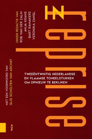 In reprise. Tweeëntwintig Nederlandse en Vlaamse toneelstukken om opnieuw te bekijken