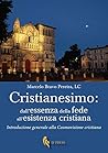 Cristianesimo: dall'essenza della fede all'esistenza cristiana. Introduzione generale alla cosmovisione cristiana