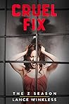 THE Z SEASON - CRUEL FIX THE Z SEASON - CRUEL FIX