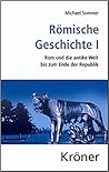 Römische Geschichte I: Rom und die antike Welt bis zum Ende der Republik