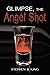Glimpse, The Angel Shot