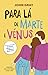 Para Lá de Marte e de Vénus