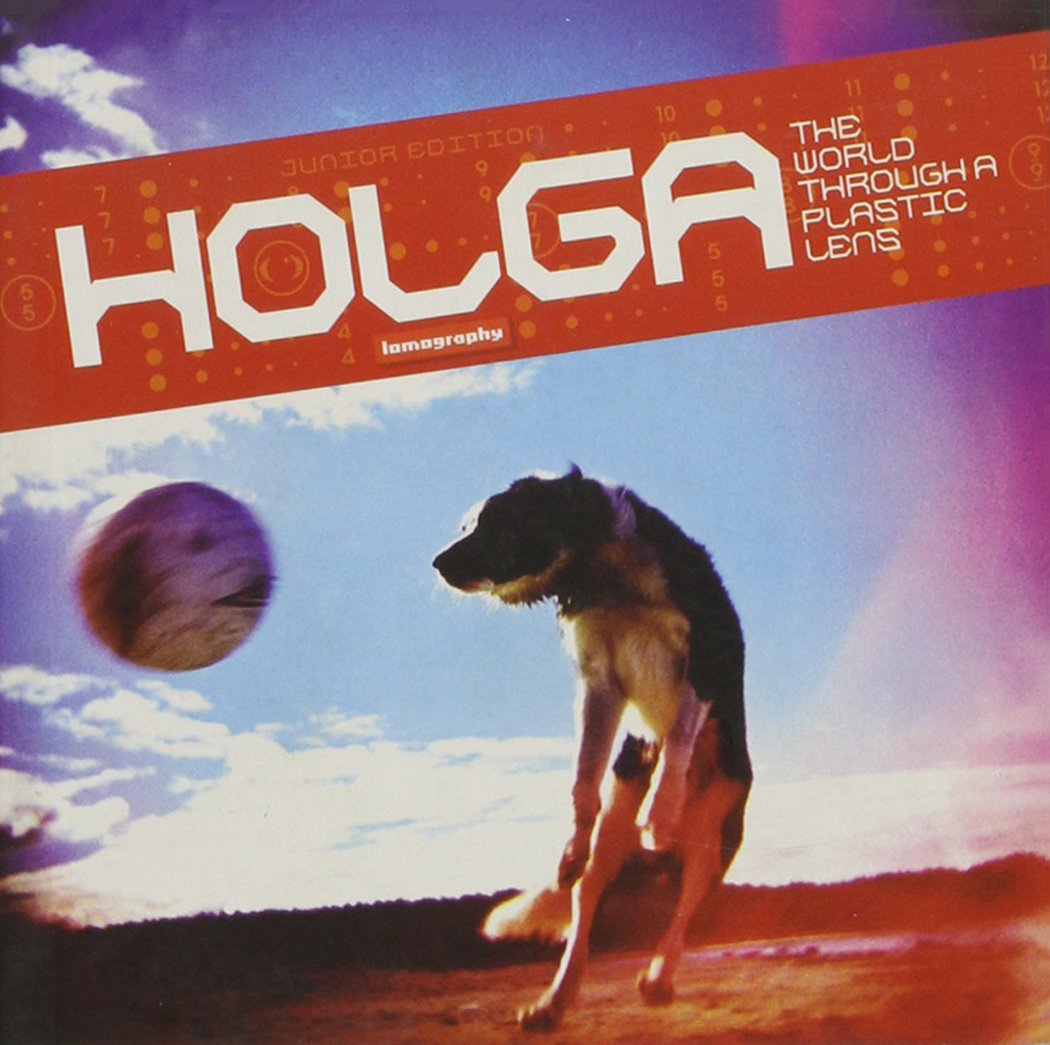 Holga: The World Through a Plastic Lens (Paperback)
