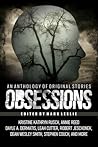 Obsessions: An Anthology of Original Fiction