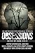 Obsessions: An Anthology of Original Fiction