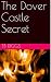 The Dover Castle Secret