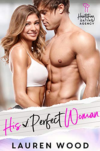 His Perfect Woman (Heartstring Dating Agency #1)
