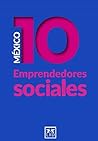 México 10 emprendedores sociales