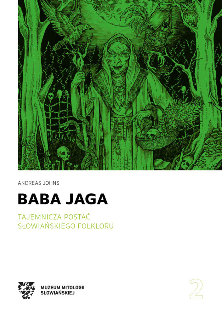 Baba Jaga. Tajemnicza postać słowiańskiego folkloru