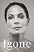 Igone: de biografie