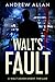 Walt's Fault: A Walt Asher ...