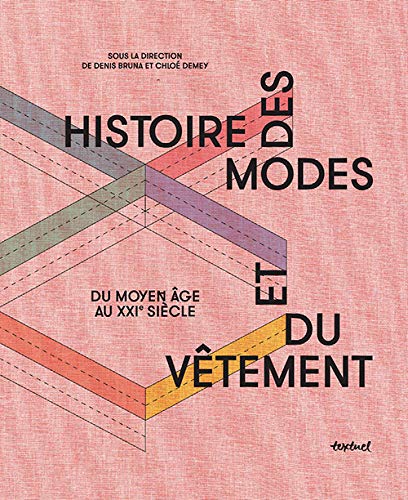 Histoire des modes et du vêtement: Du Moyen Âge au Xxie siècle (Hardcover)