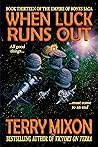 When Luck Runs Out by Terry Mixon