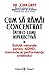 Cum să rămâi concentrat într-o lume hiperactivă