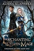 Enchanting the Elven Mage (Kingdom of Lore, #1)