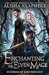 Enchanting the Elven Mage by Alisha Klapheke