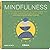 El pequeño libro del Mindfulness: No te aflijas por el pasado, o te preocupes por el futuro, simplemente vive en el ahora con Meditaciones Mindfulness