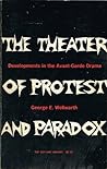 The Theater of Protest and Paradox: Developments in the Avant Garde Drama