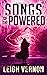 Songs of the Powered (Justin Lakes Supernatural Thriller Series, #3)