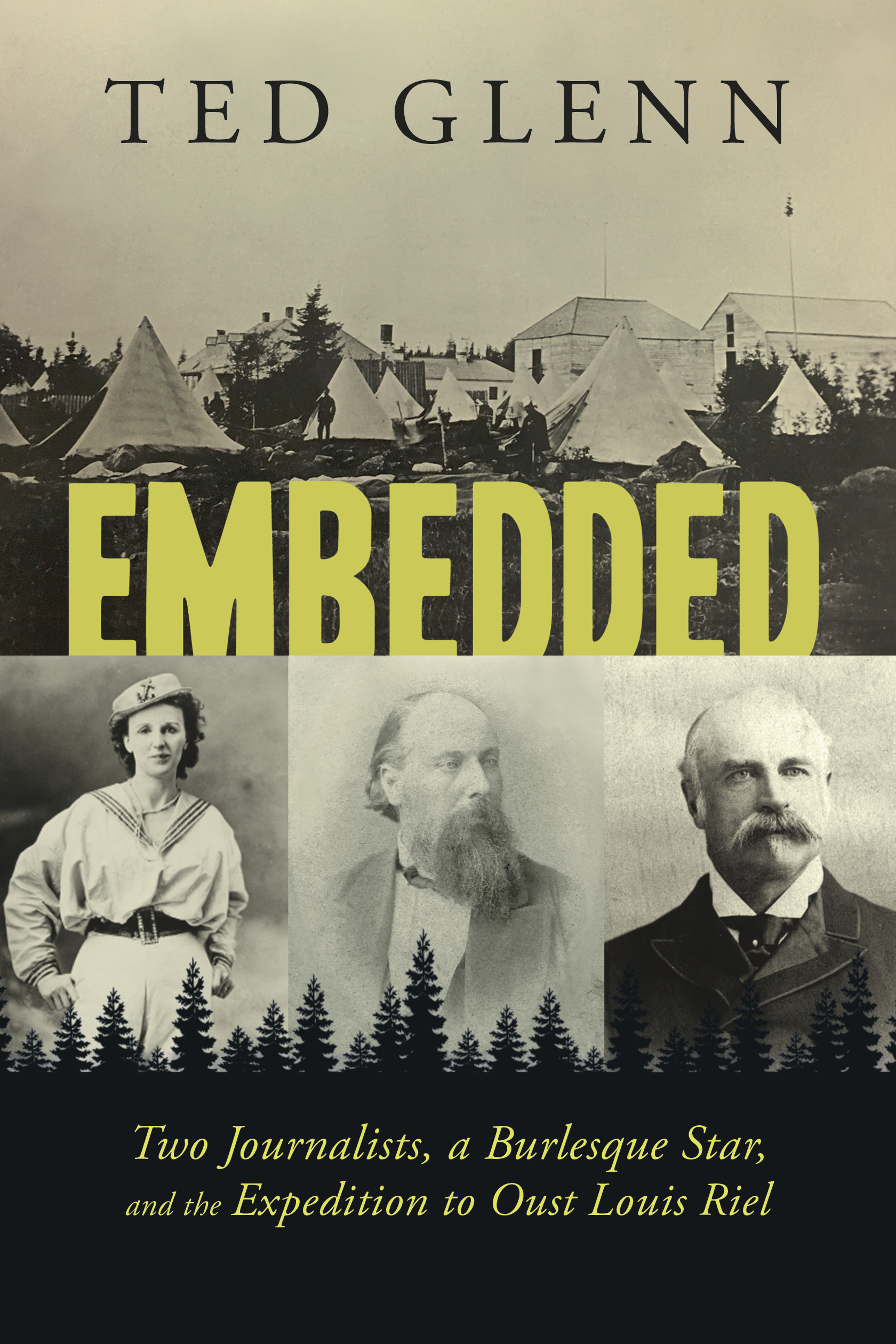Embedded: Two Journalists, a Burlesque Star, and the Expedition to Oust Louis Riel (Paperback)