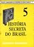 História Secreta do Brasil by Gustavo Barroso