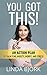 You Got This! An Action Plan to Calm Fear, Anxiety, Worry, an... by Linda  Bjork