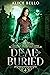 Dead and Buried by Alice Bello