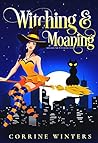 Witching & Moaning (Hex and The City #1)