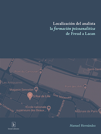 Localización del analista. La formación psicoanalítica de Freud a Lacan
