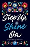 Step Up, Shine On!