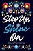 Step Up, Shine On! by Angela May George Step Up, Shine On! by Angela May George