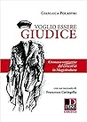 Voglio essere giudice. Cronaca semiseria del concorso in magistratura