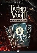 I trionfi del vuoto. La nuova alba