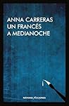 Un francés a medianoche by Anna Carreras i Aubets