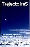 TrajectoireS: Commandant de bord et Directeur général adjoint d’Air France TrajectoireS: Commandant de bord et Directeur général adjoint d’Air France