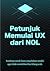Petunjuk Memulai UX dari NOL by Achmad Ramadhani Wasil
