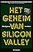 Het geheim van Silicon Valley