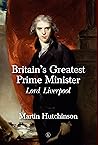 Britain's Greatest Prime Minister by Martin Hutchinson