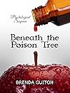 Beneath the Poison Tree by Brenda Guiton