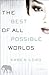 The Best of All Possible Worlds